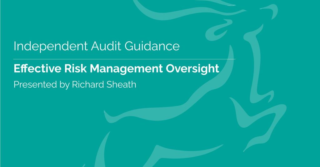 We often hear complaints from Non-Executive members of Audit and Risk Committees that “We’re not getting what we should out of our Risk Management’.” This guide is adapted from a December 2021 webinar...