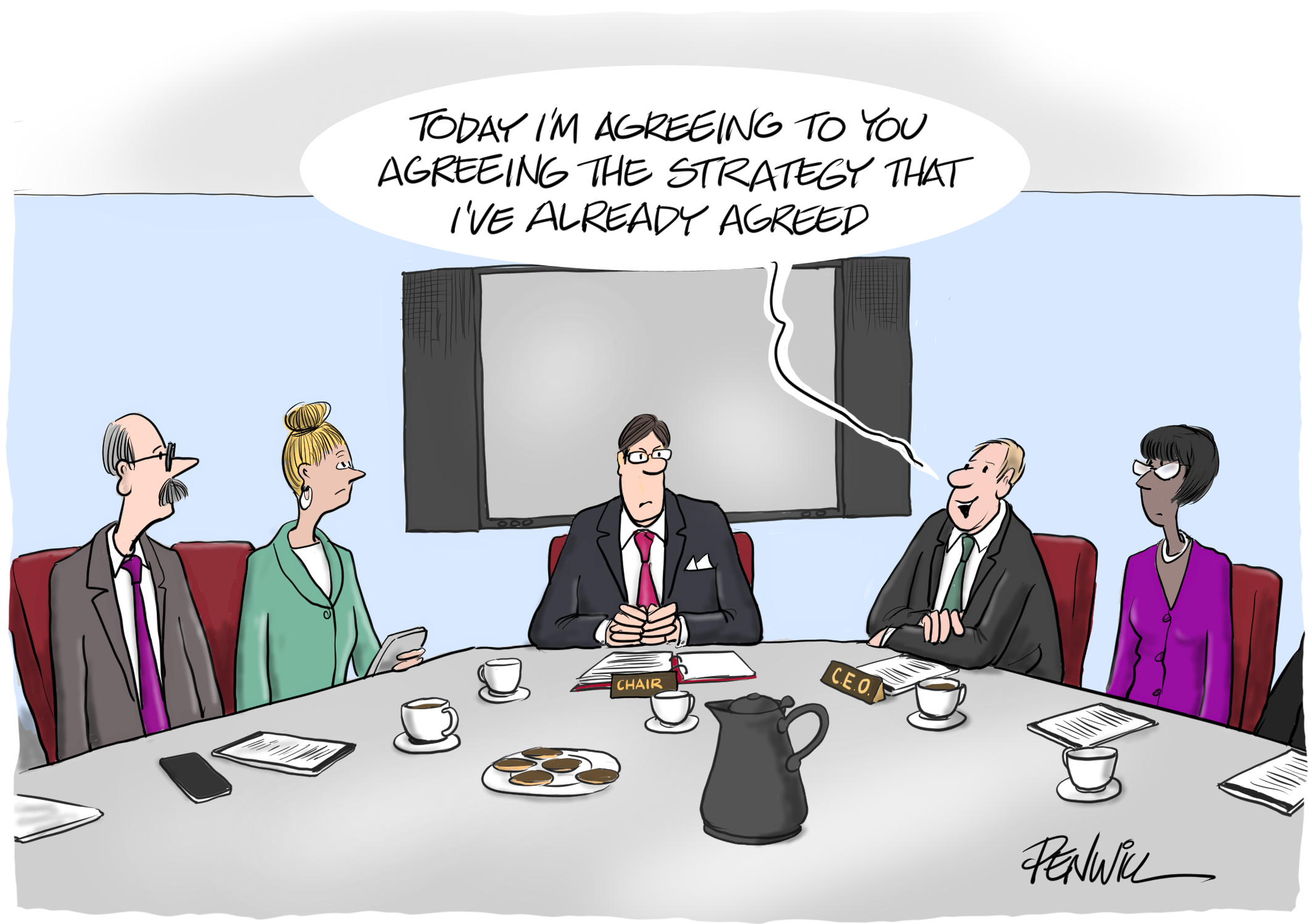 The Strategic Board CEO: Today I'm agreeing to you agreeing the strategy that I've already agreed.